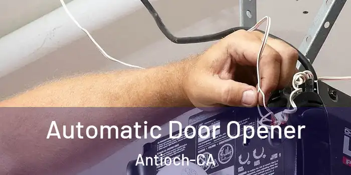  Automatic Door Opener Antioch-CA