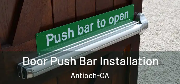  Door Push Bar Installation Antioch-CA