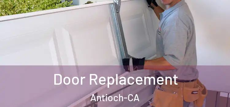  Door Replacement Antioch-CA