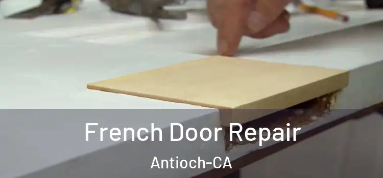 French Door Repair Antioch-CA