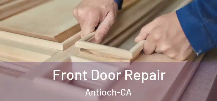  Front Door Repair Antioch-CA