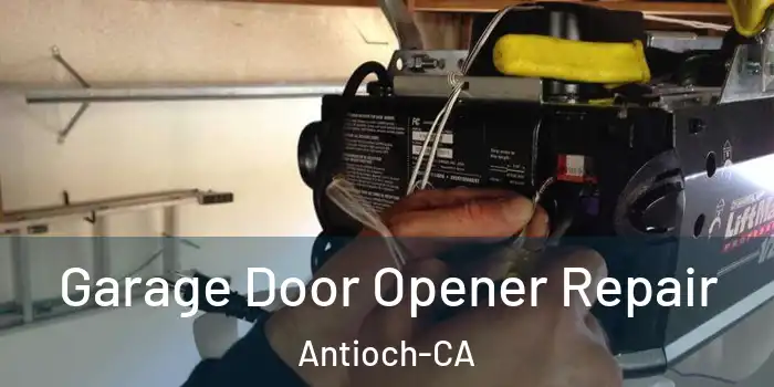  Garage Door Opener Repair Antioch-CA
