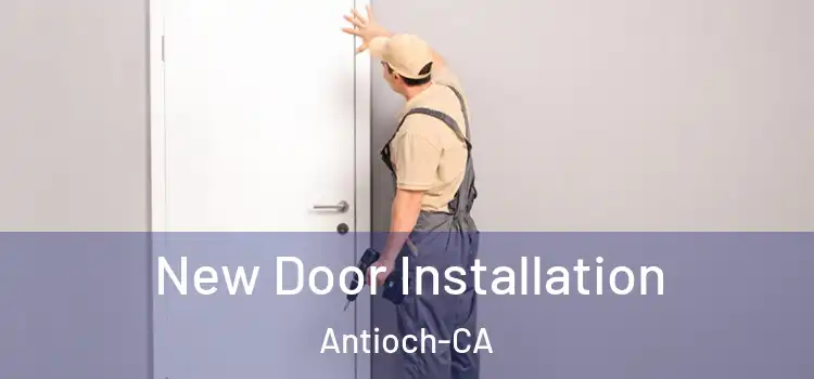  New Door Installation Antioch-CA